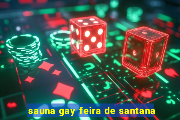 sauna gay feira de santana